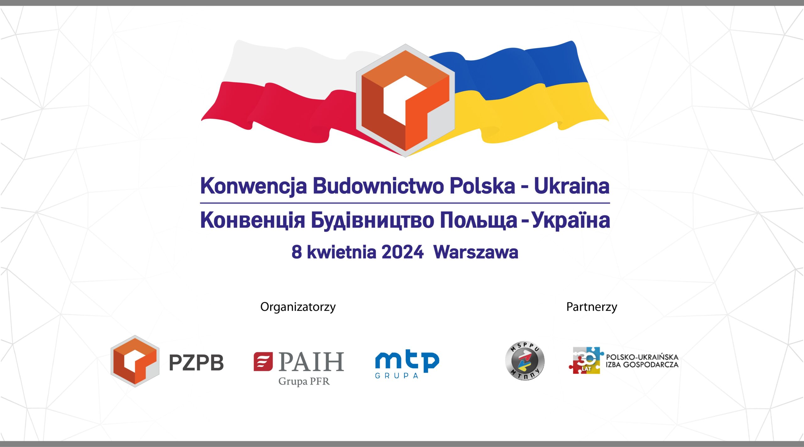 II Konwencja Budownictwo Polska-Ukraina | 8 kwietnia 2024, Sheraton Warszawa